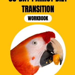 30-Day Parrot Diet Transition Workbook ( Digital PDF)