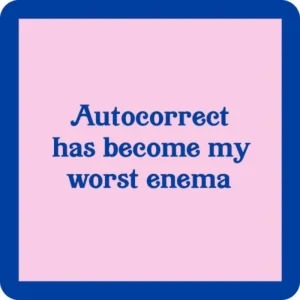 Drinks On Me Autocorrect Coaster