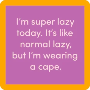 Drinks On Me Super Lazy Coaster