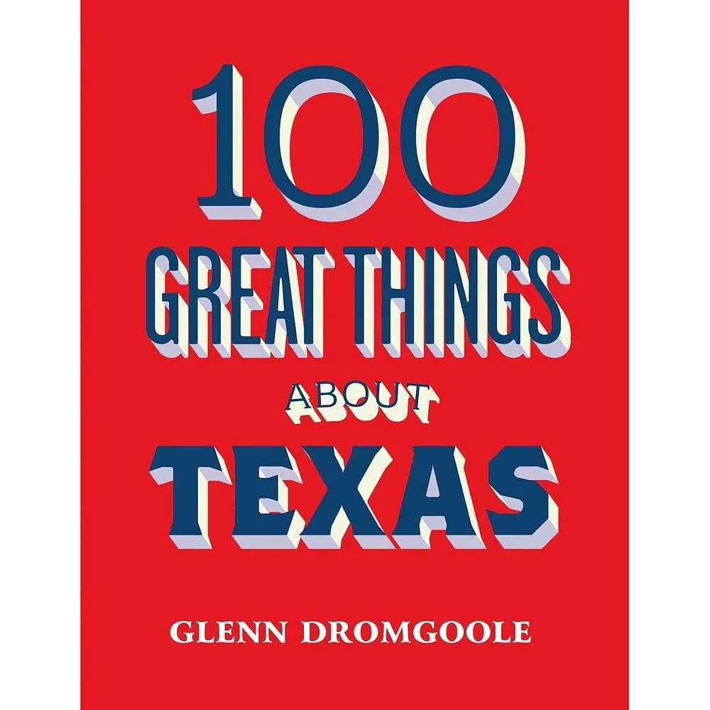 Great Texas Line Press 100 Things About Texas Book