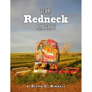 Great Texas Line Press Redneck Road Trip Guide