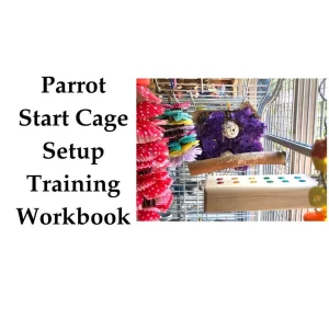 Parrot Start Cage Setup Training Workbook (Printable PDF)