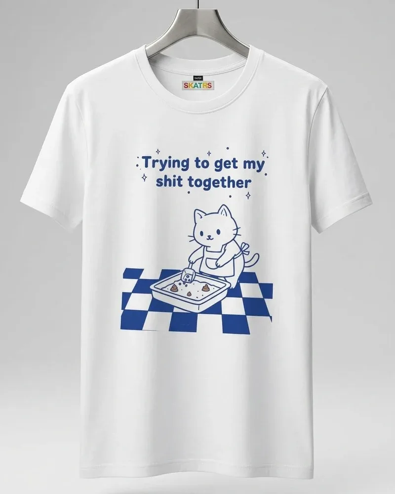 Skatrs Trying to Get My Shit Together Tshirt for Men and Women - Image 2