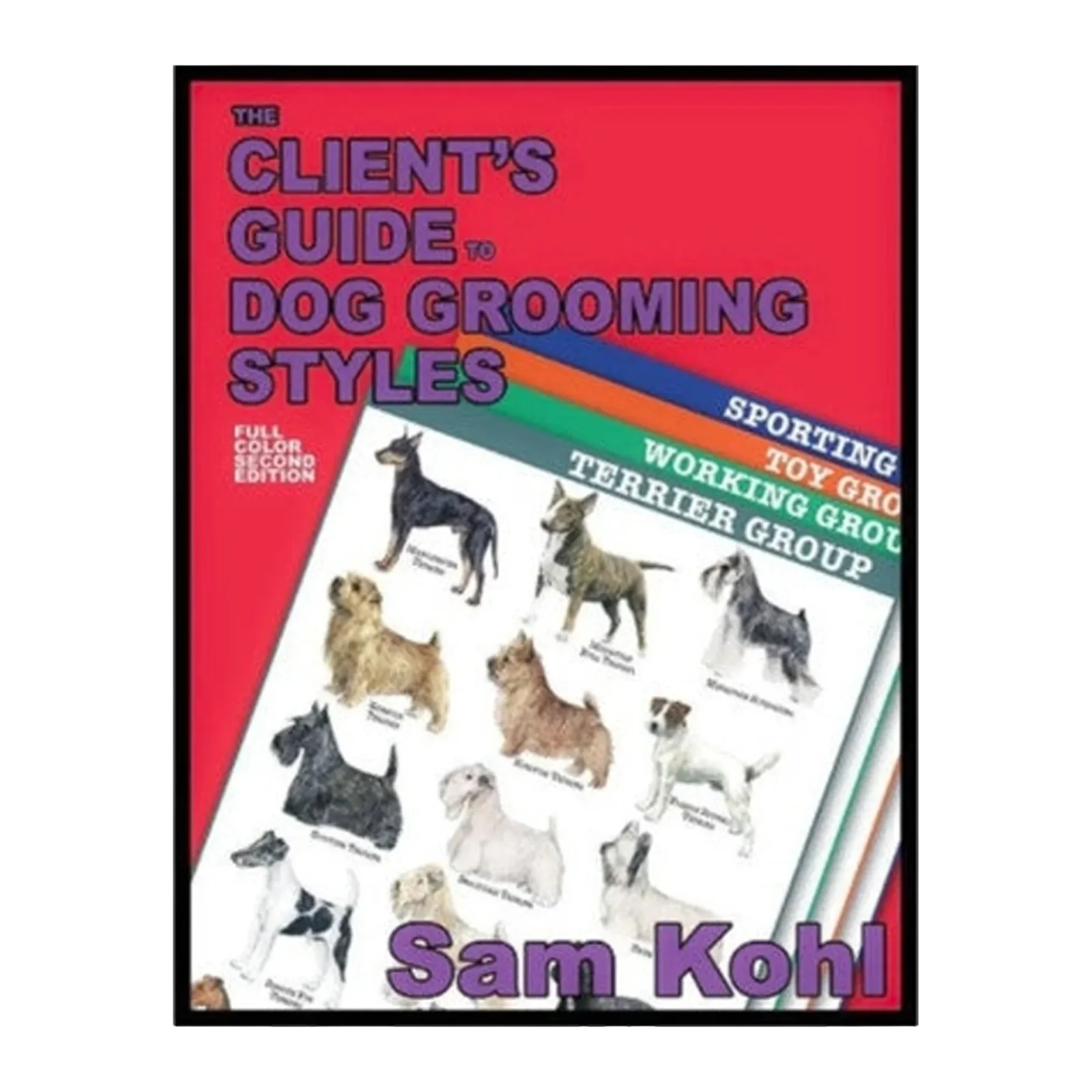 The Client's Guide to Dog Grooming Styles by Sam Kohl 2nd Edition - Image 2