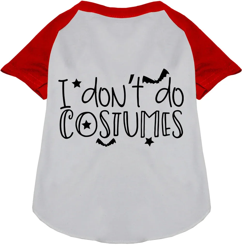 I Don't Do Costumes Pet Raglan Shirt