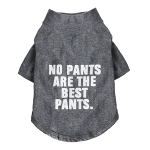 The Essential T-Shirt - "No Pants Are The Best Pants", Dog Tee