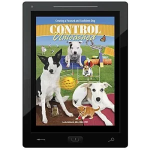 Clean Run Control Unleashed® Book 1: Creating a Focused and Confident Dog E-Book