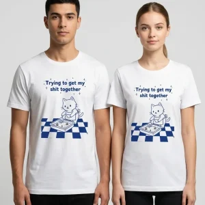 Skatrs Trying to Get My Shit Together Tshirt for Men and Women