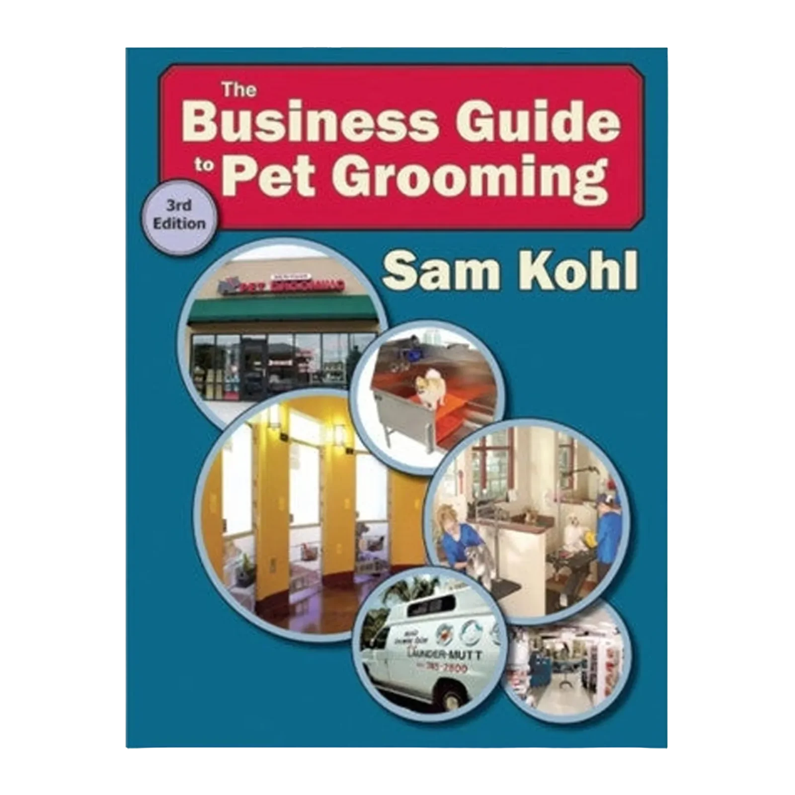 The Business Guide to Pet Grooming by Sam Kohl 3rd Edition - Image 2