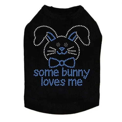 Some Bunny Loves Me Blue Rhinestone Dog Tank- Many Colors